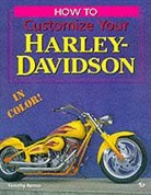 Timothy Remus - How to Customize Your Harley-Davidson in Color