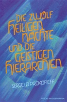 Sergej O Prokofieff, Sergej O. Prokofieff - Die zwölf heiligen Nächte und die geistigen Hierarchien