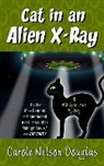 Carole Nelson Douglas - Cat in an Alien X-ray