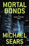 Michael Sears - Mortal Bonds