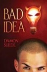 Damon Suede - Bad Idea