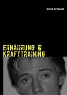 Martin Dieckmann - Ernährung & Krafttraining