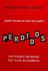 Cristina Martín - Perdidos : ¿quién maneja los hilos del poder? : los planes secretos del Club Bilderberg