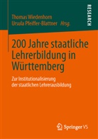 Pfeiffer-Blattner, Pfeiffer-Blattner, Ursula Pfeiffer-Blattner, Thoma Wiedenhorn, Thomas Wiedenhorn - 200 Jahre staatliche Lehrerbildung in Württemberg