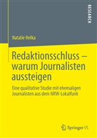 Natalie Helka - Redaktionsschluss - warum Journalisten aussteigen