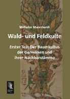 Wilhelm Mannhardt - Wald- und Feldkulte. Tl.1