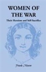 Frank Moore - Women of the War; Their Heroism and Self-Sacrifice