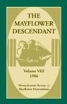 Mass Soc of Mayflower Descendants - The Mayflower Descendant, Volume 8, 1906
