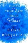 Chris Bohjalian, Christopher A. Bohjalian - Close Your Eyes, Hold Hands