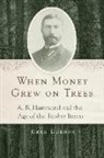 Greg Gordon - When Money Grew on Trees