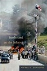 Michael E Donoghue, Michael E. Donoghue - Borderland on the Isthmus
