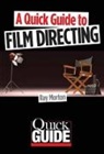 Ray Morton - A Quick Guide to Film Directing