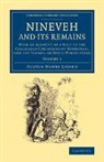 Austen Henry Layard - Nineveh and Its Remains