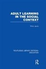 Peter Jarvis, Peter (University of Surrey Jarvis - Adult Learning in the Social Context