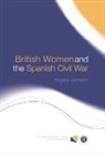 Angela Jackson, Jackson Angela - British Women and the Spanish Civil War