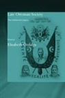 Elisabeth Ozdalga - Late Ottoman Society