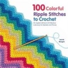 Leonie Morgan - 100 Colorful Ripple Stitches to Crochet