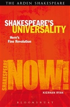 Keirnan Ryan, Kiernan Ryan, Kiernan (Royal Holloway Ryan, Professor Kiernan (Royal Holloway Ryan, Ewan Fernie, Simon Palfrey - Shakespeare's Universality: Here's Fine Revolution
