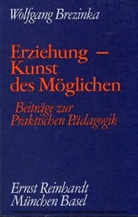 Wolfgang Brezinka - Erziehung, Kunst des Möglichen