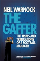 Neil Warnock, Warnock Neil - The Gaffer: The Trials and Tribulations of a Football Manager