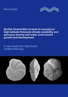 Nina Forster - Benthic foraminifers as tools to reconstruct high-latitude Holocene climate variability and processes during cold-water coral mound growth and development