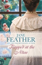 Jane Feather, Jane (Author) Feather, Jane Fether - Trapped at the Altar
