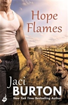 Jaci Burton, Jaci (Author) Burton, Burton Jaci - Hope Flames: Hope Book 1