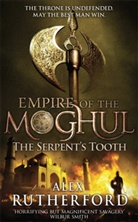 Alex Rutherford, Rutherford Alex - Empire of the Moghul: The Serpent's Tooth