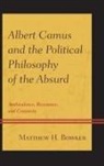Matthew H. Bowker, Bowker Matthew H. - Albert Camus and the Politicalcb
