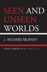 J. Richard Murray, Murray J. Richard - Seen Amp Unseen Worlds Private Mpb