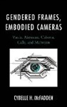 Cybelle H McFadden, Cybelle H. McFadden - Gendered Frames Embodied Camercb