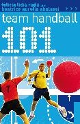 Beatrice Aurelia Abalasei, Felicia Lidia Radu,  Radu Felicia Lidia - 101 Team Handball