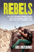 Aris Roussinos - Rebels