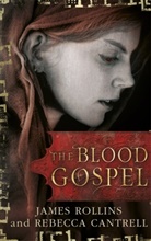 Rebecca Cantrell, Sarah Cantrell, Cantrell Rebecca, James Rollins, James Cantrell Rollins, Rollins James - The Blood Gospel