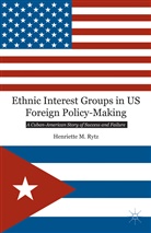 H Rytz, H. Rytz, Henriette M. Rytz - Ethnic Interest Groups in Us Foreign Policy-Making