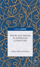 K Byars-Nichols, K. Byars-Nichols, Keely Byars-Nichols - Black Indian in American Literature