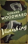 Gerard Woodward - Vanishing
