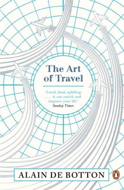 Alain de Botton,  Botton Alain De - The Art of Travel