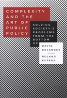David Colander, David C. Colander, David Kupers Colander, Colander David, Roland Kupers - Complexity and the Art of Public Policy