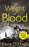 Laura Mchugh - The Weight of Blood