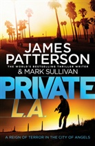 James Patterson, Mark Sullivan, Mark T. Sullivan - Private L.A.