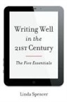 Spencer, Linda Spencer, Spencer Linda - Writing Well in the 21st Century