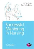 Elizabeth Aston, Elizabeth Hallam Aston, Liz Aston, Liz Hallam Aston, Aston Elizabeth, Paula Hallam... - Successful Mentoring in Nursing