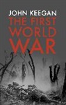 John Keegan - The First World War