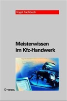 Ral Deussen, Ralf Deußen, Volker Schlüter, Volkert Schlüter, Jörg Schmidt, Jörg u a Schmidt... - Meisterwissen im Kfz-Handwerk
