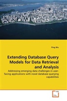 Ping Wu - Extending Database Query Models for Data Retrieval and Analysis