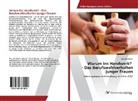 Thorsten Meyer - Warum ins Handwerk? - Das Berufswahlverhalten junger Frauen