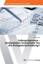 Katja Riedel - Indexprognosen - Verlässliches Instrument für die Anlageentscheidung?