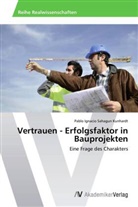 Pablo Ignacio Sahagun Kunhardt - Vertrauen - Erfolgsfaktor in Bauprojekten