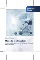 Mohan Bharara - Mono to multinuclear